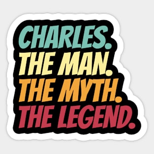 Charles The Man The Myth The Legend Sticker